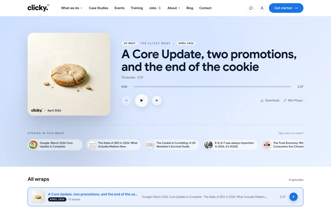The Clicky Wrap player on clicky.co.uk, showing the April 2026 episode: the cracked-cookie cover art, the headline 'A Core Update, two promotions, and the end of the cookie', play and skip controls with a progress bar, and a 'Stories in this wrap' row of tappable story chips below.